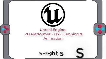 Clash Of Engines   Unreal 4 19   2D Platformer   05   Jumping and Animation