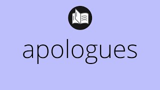 What Apologues Means  Meaning Of Apologues  Apologues Meaning  Apologues Definition