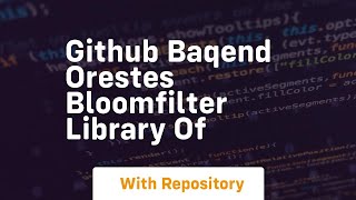 github baqend orestes bloomfilter library of