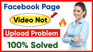 Facebook page par video upload nahi ho raha hai | facebook page video upload problem in mobile