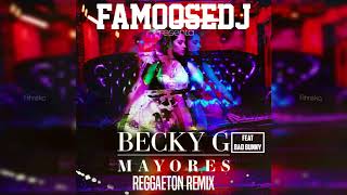 Becky G ft Bad Bunny - Mayores (Reggaeton Remix FaMooseDJ)