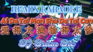 Download Lagu Remix Karaoke FEMALE 伴奏版 || No Vocal || Ai De Tai Man Shu De Tai Can - 爱得太满输得太惨 || By Dj Brian Bie MP3 Download Lagu Remix Karaoke FEMALE 伴奏版 || No Vocal || Ai De Tai Man Shu De Tai Can - 爱得太满输得太惨 || By Dj Brian Bie MP3