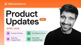 WizCommerce Product Updates - April 2026