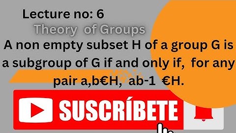 A non empty subset H of a group G is a subgroup of G if and only if,for any pair a,b€H,ab-1€H.