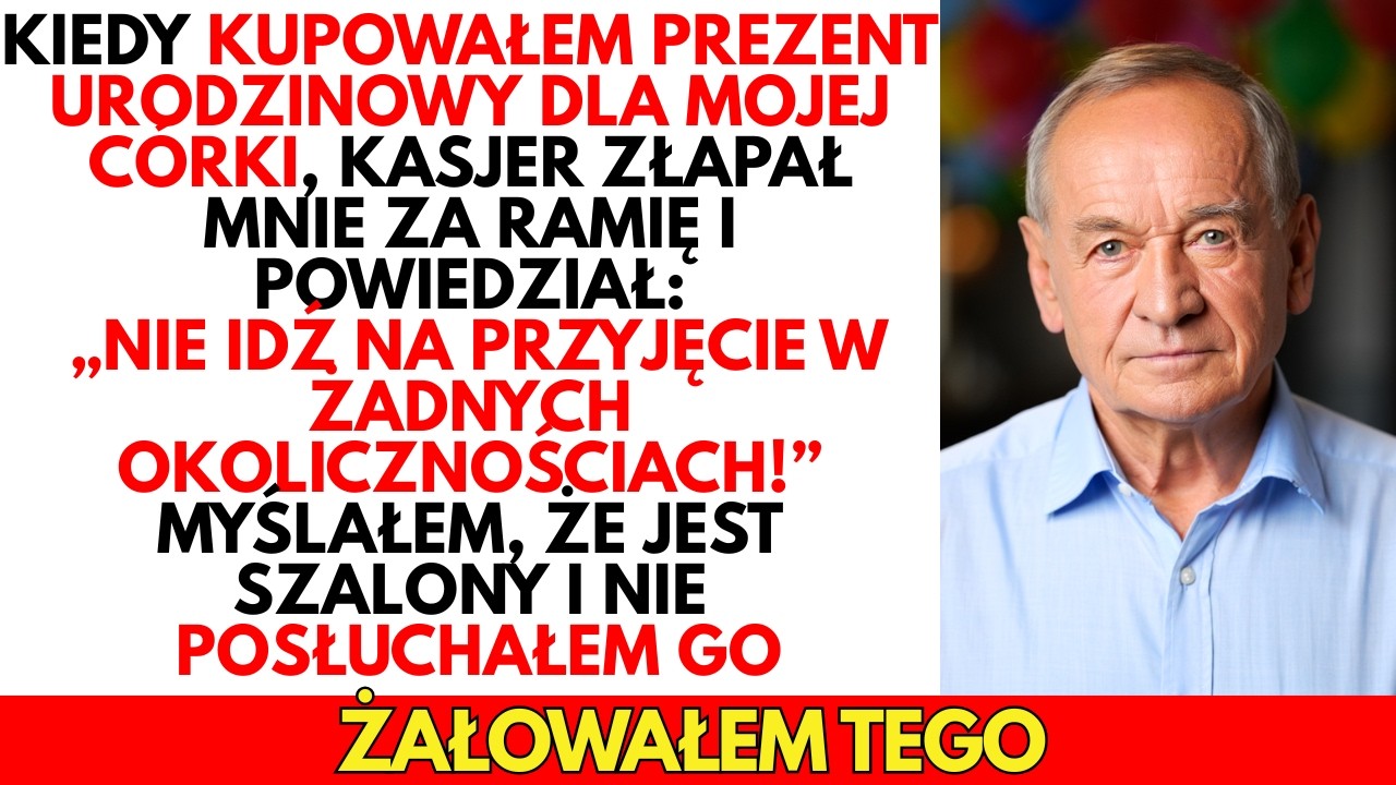 Kupując PREZENT dla córki, kasjer szepnął: NIE IDŹ NA PRZYJĘCIE! Nie posłuchałem…