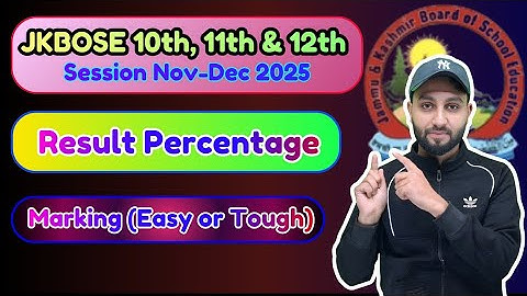 Jkbose Result percentage & Marking Easy or Tough - 10th, 11th & 12th Class 2025-26 