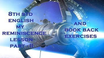 My Reminiscence 8th Std English Lesson Part - 2 & book back exercises