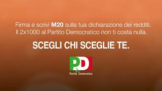 Scegli chi sceglie te. Destina il 2x1000 al Partito Democratico