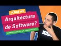 ¿Qué es ARQUITECTURA DE SOFTWARE? (Pista: No Existe una sola definición ⚠️)