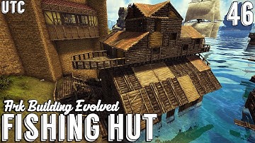 Boat House + Fishing Dock :: Ark Building Evolved w/ UTC :: Ep. 46