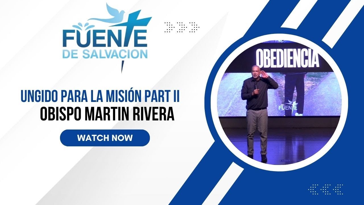 Ungido Para la Mision Part II | Obispo Martin River