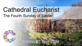 Cathedral Eucharist | Sunday 21 April 2024 | Chester Cathedral
