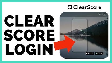 ClearScore Login: How to Sign in ClearScore Account 2023?