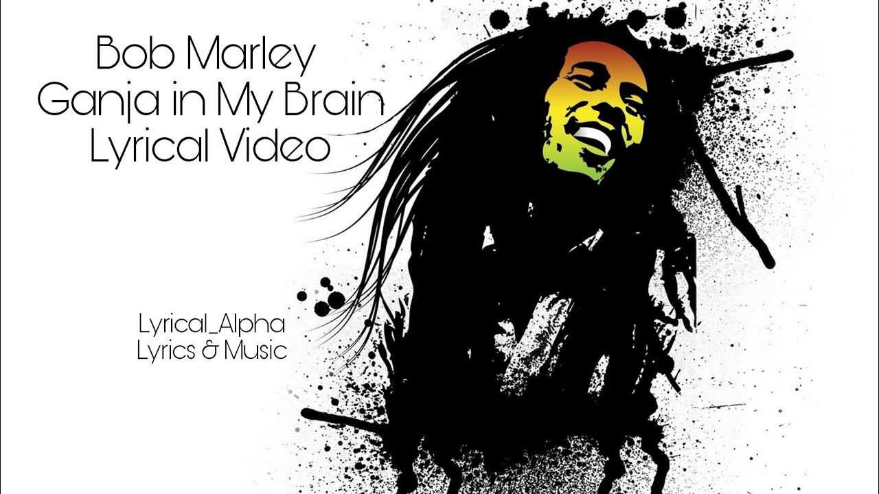 Bob marley ganja in my brain song free download