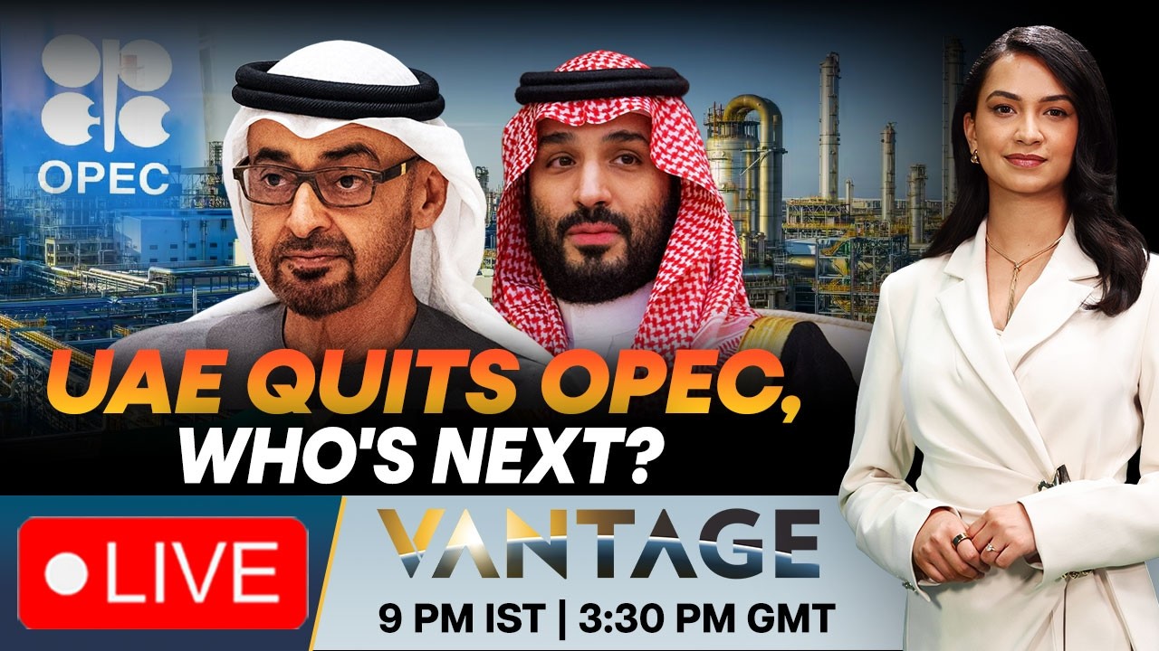 LIVE: UAE vs Saudi Arabia? OPEC Exit Signals Major Shift | Vantage on ...