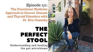The Functional Medicine Approach to Graves' Disease and Thyroid Disorders with Dr. Eric Osansky