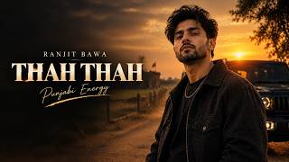 Thah Thah 🔥 | Ranjit Bawa | Desi Crew | Punjabi Song | Lyrics