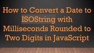 Famous How to Convert a Date to ISOString with Milliseconds Rounded to Two Digits in JavaScript Profile