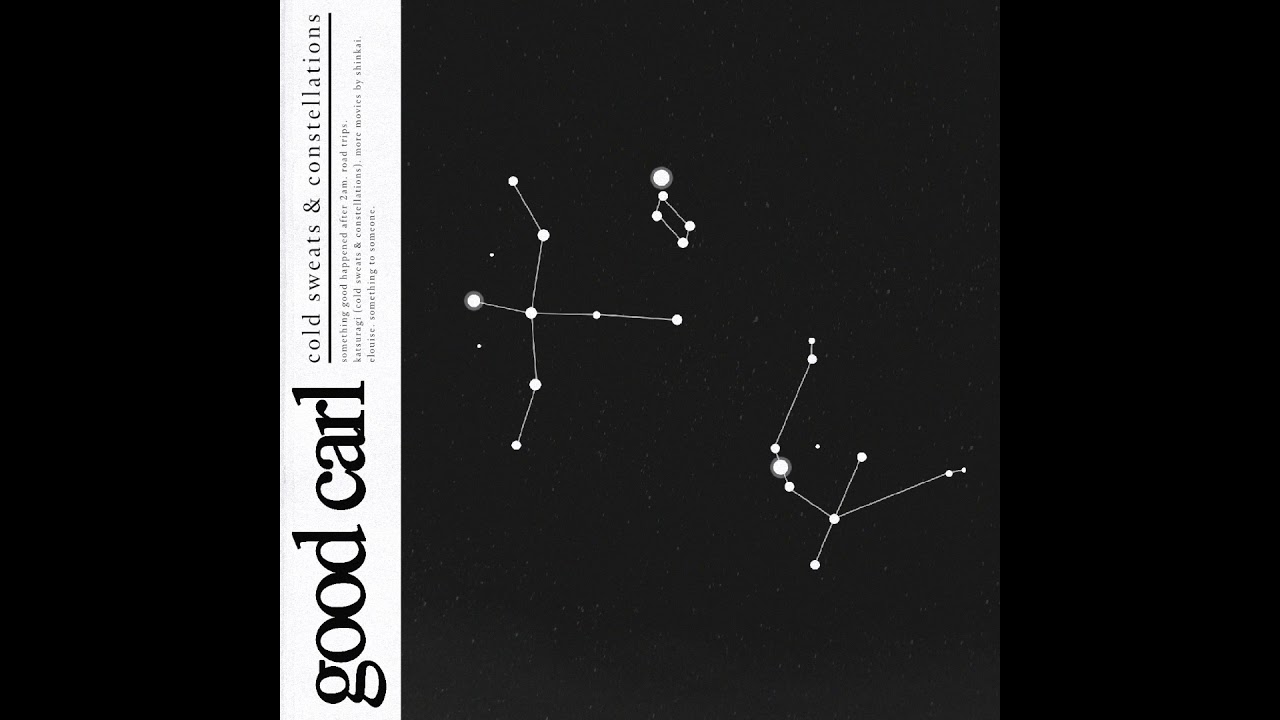Good Carl - Cold Sweats & Constellations (Full Album)