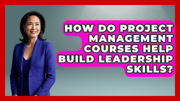 How Do Project Management Courses Help Build Leadership Skills? | The Project Manager Toolkit News