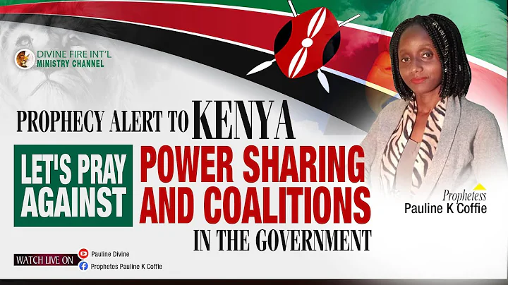 PROPHECY ALERT TO KENYA; POWER SHARING IN THE GOVE...