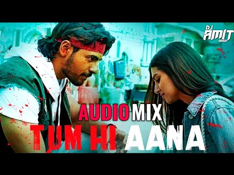 tum-hi-aana-audio-remix-|-dj-amit-singh-official-marjaavaan-|-riteish-d,-sidharth-m,-tara-s-|-jubin