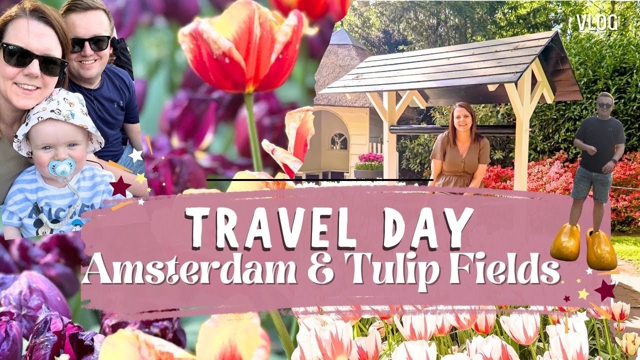 TRAVEL DAY | Driving to Amsterdam |  Le Shuttle | Keukenhof Tulip Festival | Traveling with a baby