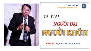 CHÚA NHẬT 02/06/2024 || NGƯỜI DẠI NGƯỜI KHÔN - MỤC SƯ NGUYỄN HÀNH