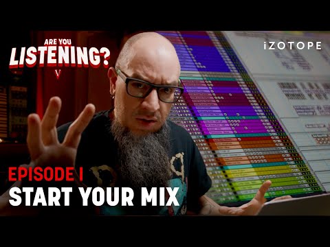 How to Start Mixing the RIGHT Way | Are You Listening? Season 5 Ep 1