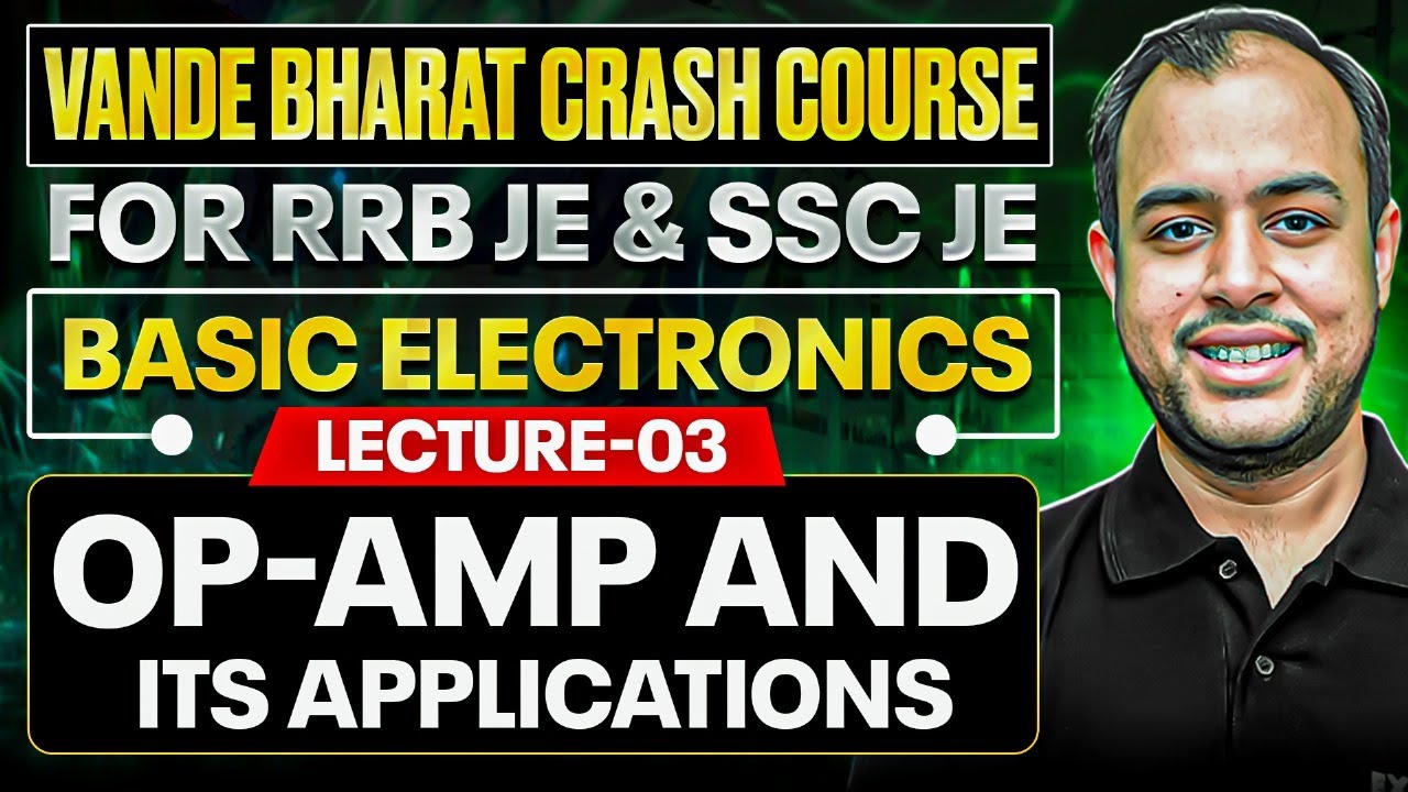 L-03| Basic Electronics | Op-Amp and its Applications | Crash Course | RRB JE & SSC JE | Ankit Goyal