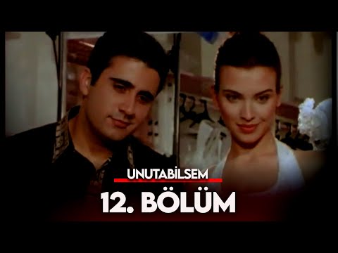 Unutabilsem 12. Bölüm - FULL BÖLÜM