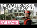 Fab facts when model detail gets wasted in captain scarlet