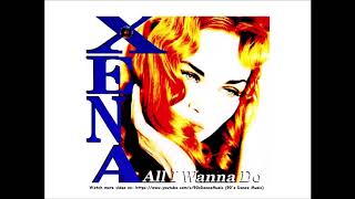 Xena - All I Wanna Do (Horse Mix) (90's Dance Music)✅