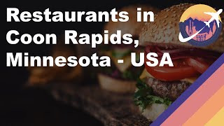 Restaurants in Coon Rapids, Minnesota - USA