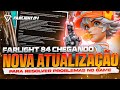 NOVA ATUALIZAÇÃO CHEGANDO NO FARLIGHT 84🔥🔥🔥