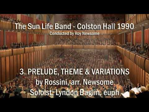 COLSTON HALL 1990 - 3. Prelude, Theme & Variations (Rossini, arr. Newsome) Sun Life Band