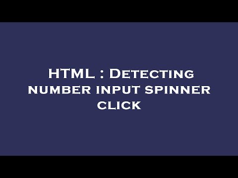 HTML : Detecting number input spinner click