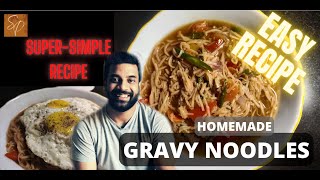 Gravy Noodles | Vegetarian + Non-Vegetarian Recipe | Easy Recipe | Simple Food