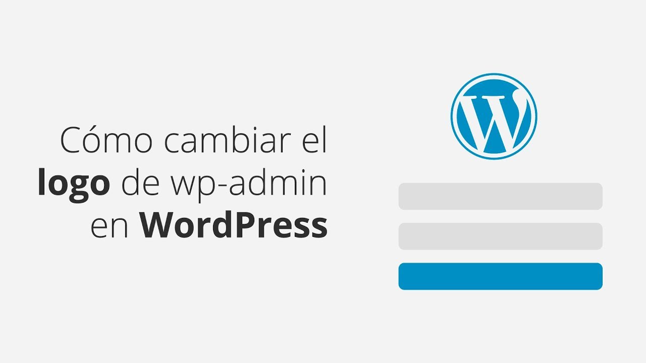 Cómo cambiar el logo de WP-Admin en WordPress (sin plugin) - YouTube