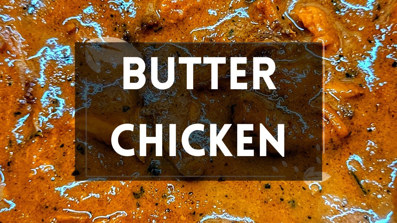butter chicken 2023 easy butter chicken recipe restaurant style