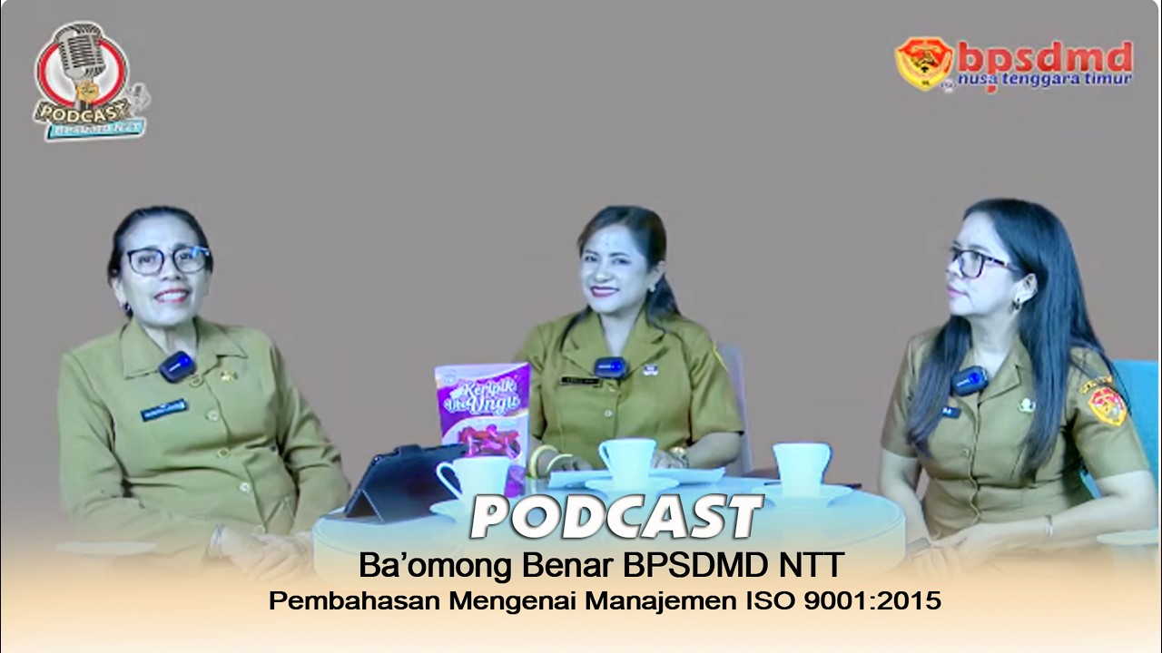 Podcast Ba'omong Benar BPSDMD NTT Pembahasan mengenai  Manajemen ISO 9001:2015
