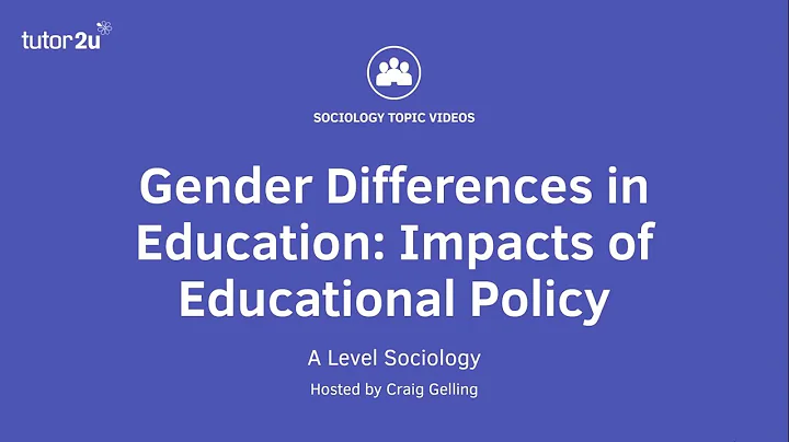 Gender Differences in Education - Impacts of Educational Policy | A Level Sociology - DayDayNews