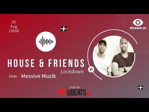 House & Friends LIVE with Messive Muzik