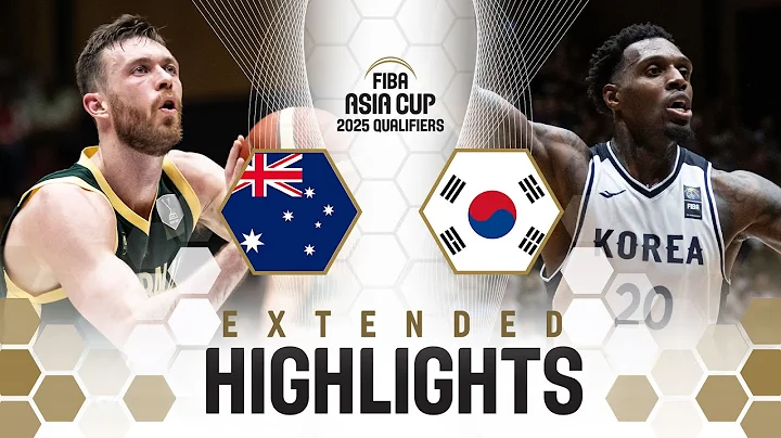 Australia 🇦🇺 vs Korea 🇰🇷 | Extended Highlights | FIBA Asia Cup 2025 Qualifiers - DayDayNews