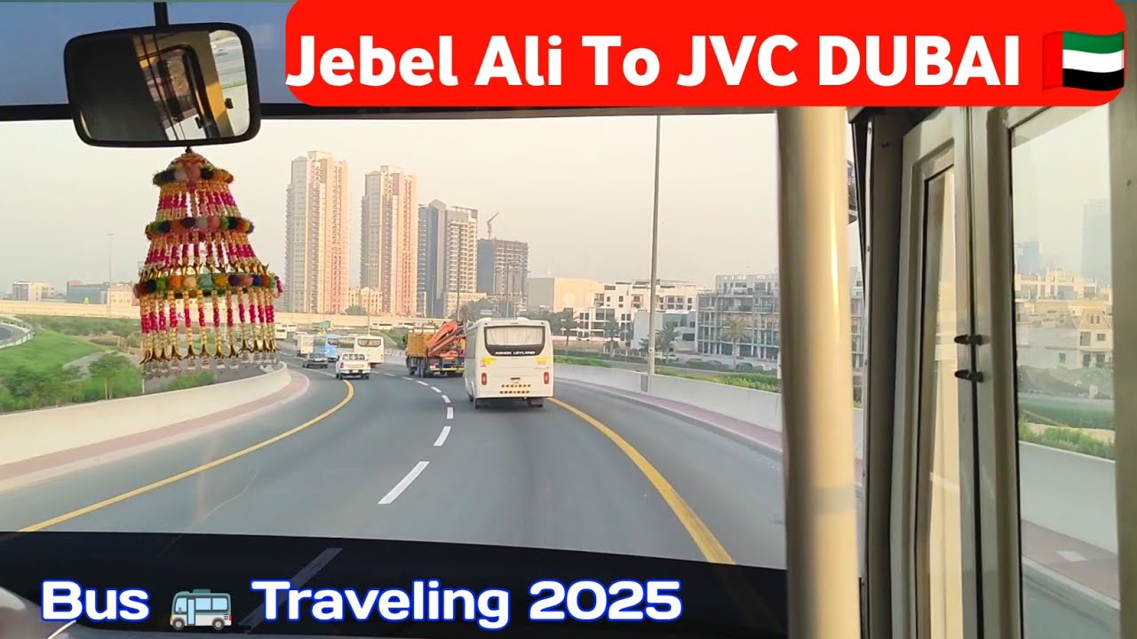 Jebel Ali To JVC DUBAI 🚍 || Jebel Ali Industrial Area To Dubai Jumeirah Village Circle 🇦🇪