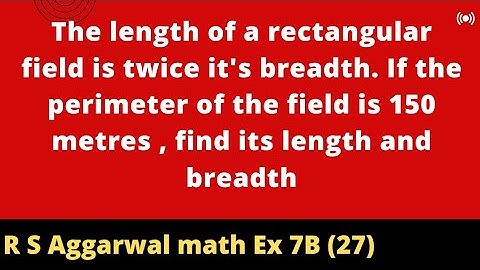 The length of a rectangular field is twice it