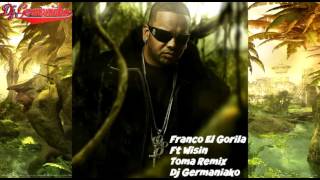 Franco El Gorila Toma Remix 2012 Prod By Dj Germaniako Resimi