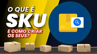 O que é SKU e como criar um código para controle de estoque em qualquer marketplace