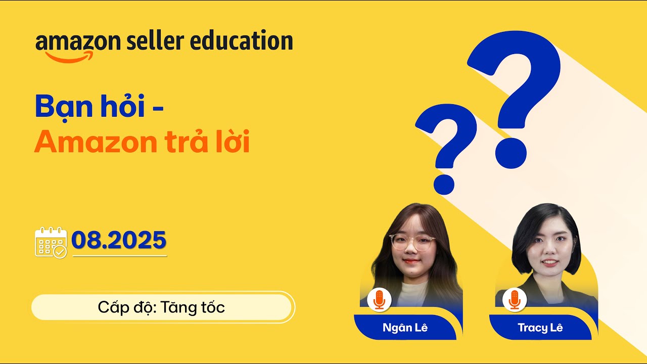 [Hỏi Đáp] Hướng Dẫn Tạo Quảng Cáo Cơ Bản Trên Amazon | Amazon Live Webinar