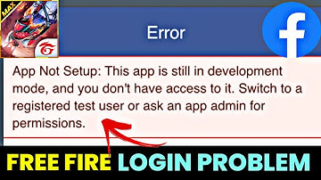 Free Fire Facebook Login Problem | App Not Setup This App Is Still In Development Mode